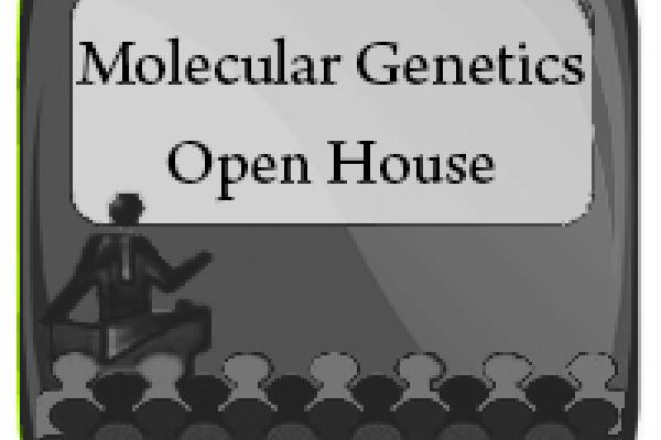 Molecular Genetics Open House